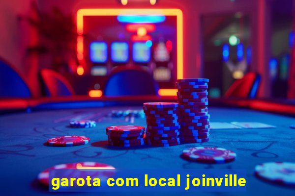 garota com local joinville